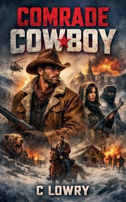 Comrade Cowboy - C Lowry - cover