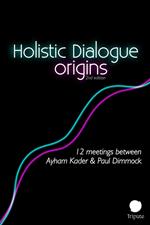 Holistic Dialogue: Origins