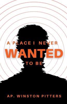 A Place I Never Wanted To Be - Winston Emil Pitters - cover