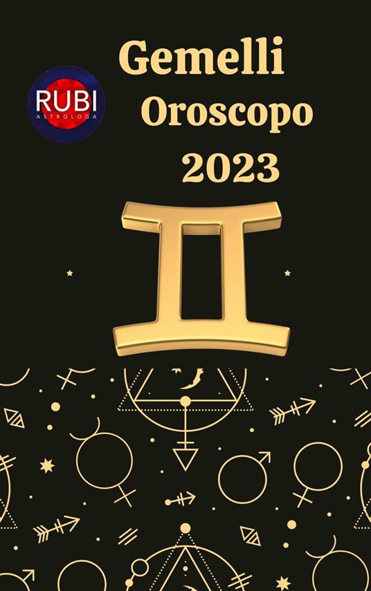 Gemelli Oroscopo 2023 - Rubi Astrologa - ebook