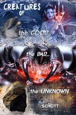 Creatures of...the Good...the Bad...the Unknown