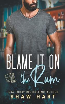 Blame It On The Rum - Shaw Hart - cover