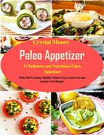 Paleo Appetizer: 51 Delicious and Nutritious Paleo Appetizers