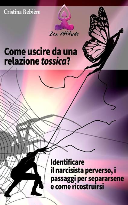Come Uscire da una Relazione Tossica - Cristina Rebiere - ebook