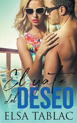 El yate del deseo - Elsa Tablac - cover