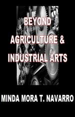 Beyond Agriculture and Industrial Arts