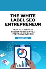 The White Label SEO Entrepreneur