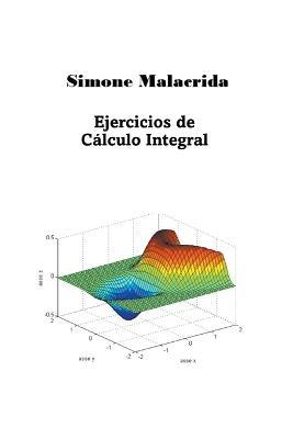 Ejercicios de Calculo Integral - Simone Malacrida - cover