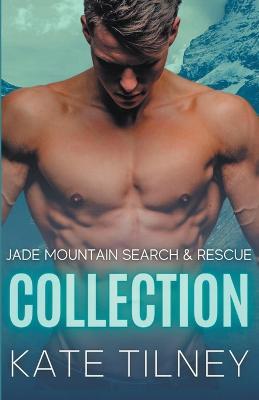 Jade Mountain Search & Rescue: The Complete Series - Kate Tilney - cover