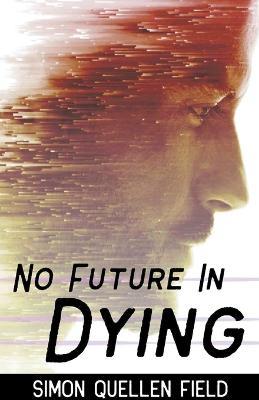 No Future in Dying - Simon Quellen Field - cover