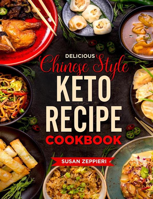 Delicious Chinese Style Keto Recipe Cookbook