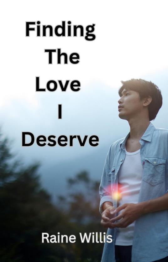 Finding The Love I Deserve - Raine Willis - ebook