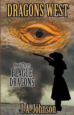 Plague Dragons - J a Johnson - cover