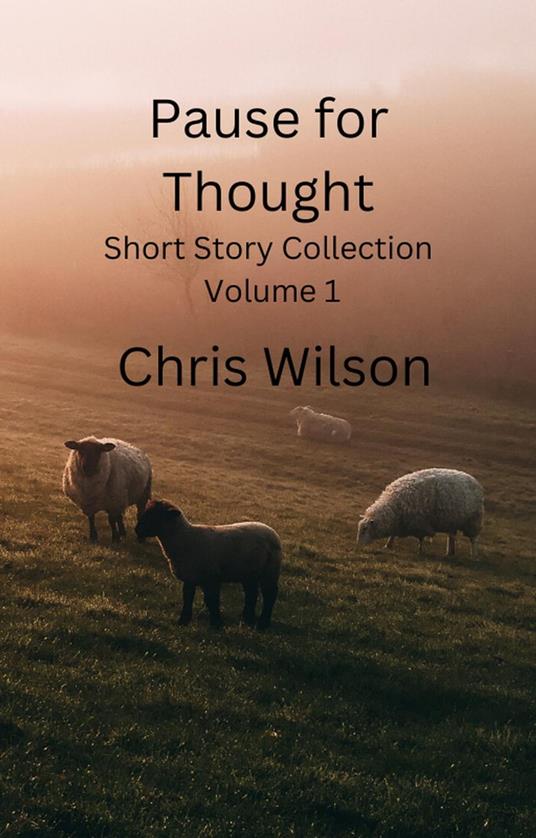 Pause for Thought Short Story Collection Volume1