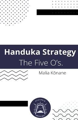 Handuka Strategy The Five O's. - Malia Konane - cover