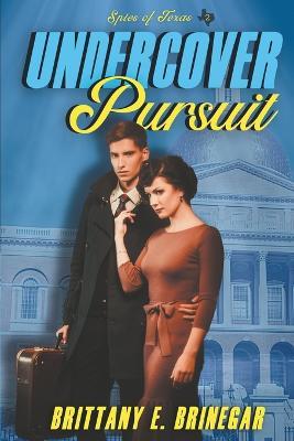 Undercover Pursuit - Brittany E Brinegar - cover