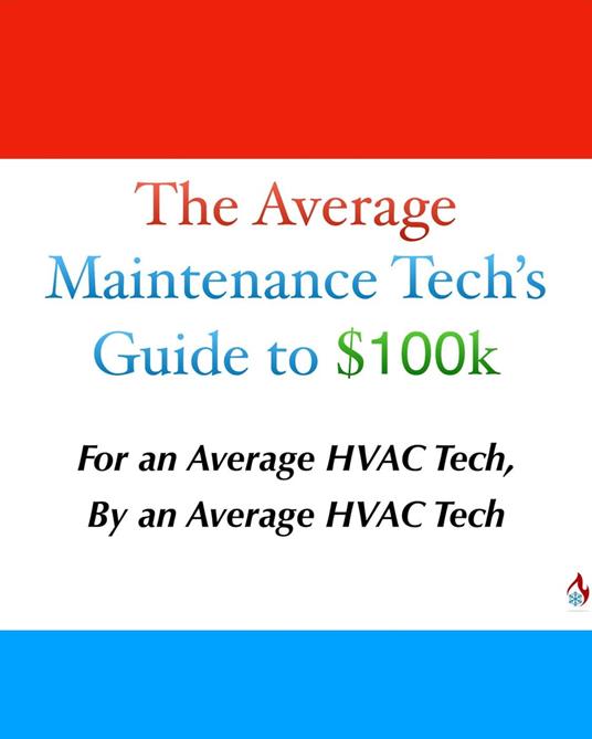 The Average Maintenance Tech’s Guide to $100k