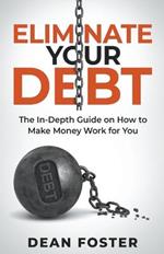 Eliminate Your Debt An In Depth Guide