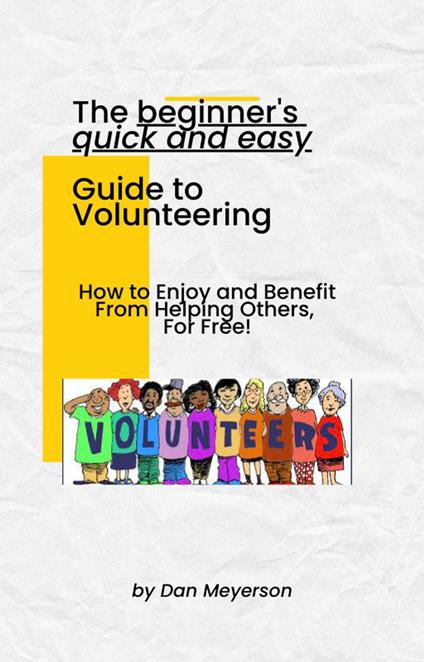 The Beginner's Quick and Easy Guide to Volunteering - Dan Meyerson - ebook