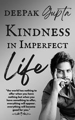 Kindness in Imperfect Life
