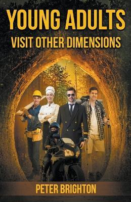 Young Adults Visit Other Dimensions - Peter Brighton - cover