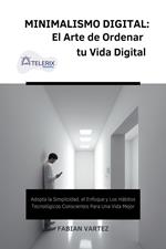 Minimalismo Digital: El Arte de Ordernar tu Vida Digital