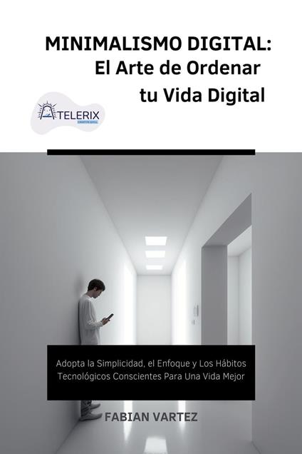 Minimalismo Digital: El Arte de Ordernar tu Vida Digital