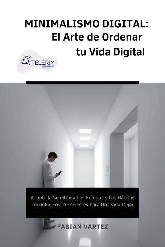 Minimalismo Digital: El Arte de Ordernar tu Vida Digital
