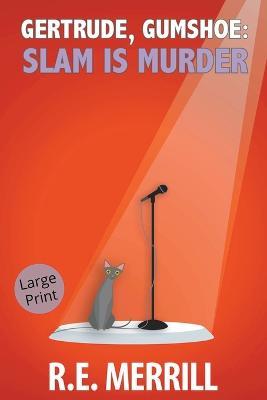 Gertrude, Gumshoe: Slam Is Murder - Robin Merrill - cover