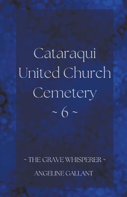 Cataraqui United Church Cemetery 6 - Angeline Gallant - cover
