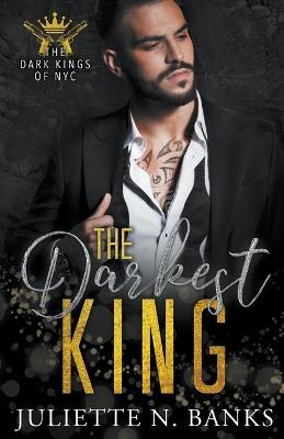 The Darkest King - Juliette N Banks - cover