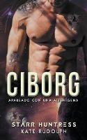 Ciborg: Apareado con una Alienigena - Kate Rudolph - cover