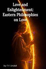 Love and Enlightenment: Eastern Philosophies on Love