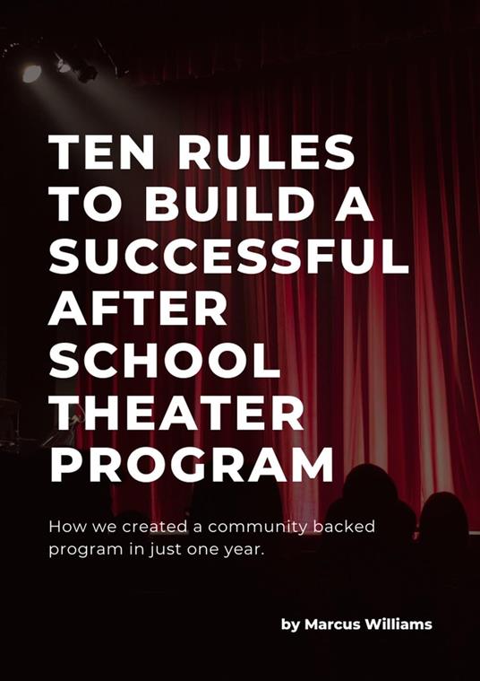 Ten Rules to Build a Successful After School Theater Program