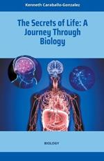 The Secrets of Life: A Journey Through Biology