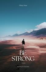 Be Strong
