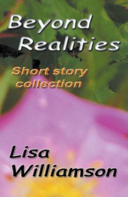 Beyond Realities - Lisa Williamson - cover