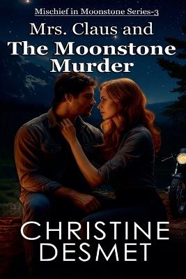 Mrs Claus and the Moonstone Murder - Christine Desmet - cover