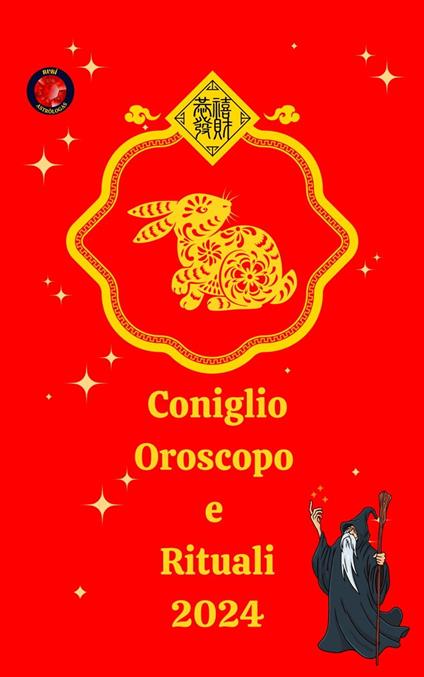 Coniglio Oroscopo e Rituali 2024 - Alina A Rubi,Angeline A. Rubi - ebook