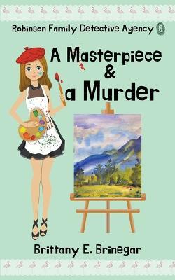 A Masterpiece & a Murder - Brittany E Brinegar - cover