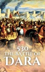 530: The Battle of Dara