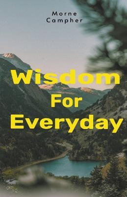 Wisdom For Everyday - Morne Campher - cover