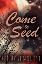 Come to Seed