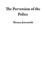 The Perversion of the Police