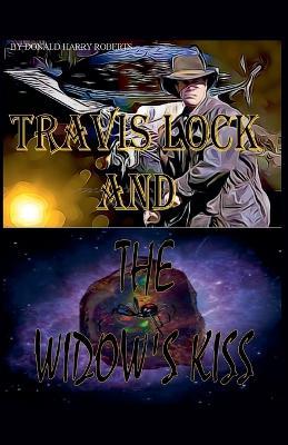 Travis Lock and The Widow's Kiss - Donald Harry Roberts - cover