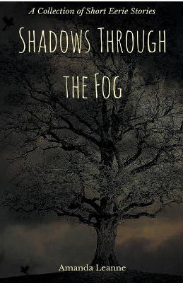 Shadows Through the Fog - Amanda Leanne - cover