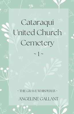 Cataraqui United Church Cemetery 1 - Angeline Gallant - cover