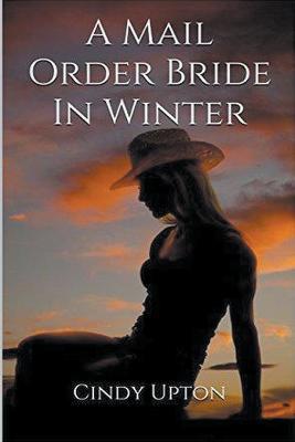 A Mail Order Bride In Winter - Cindy Upton - cover