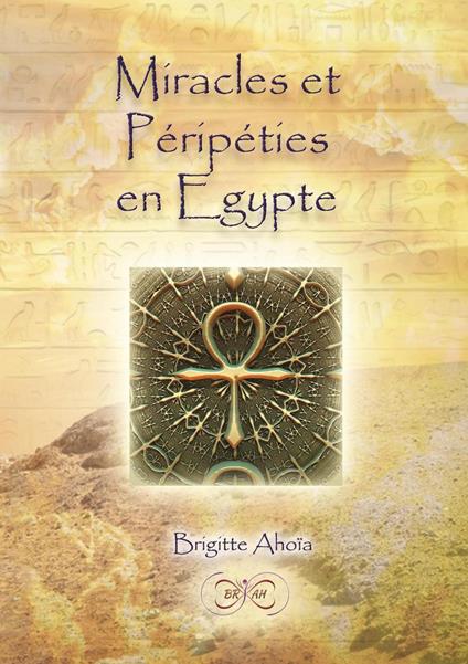 Miracles et Péripéties en Egypte