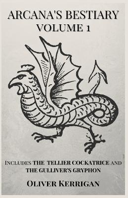 Arcana's Bestiary Volume 1 - Oliver Kerrigan - cover